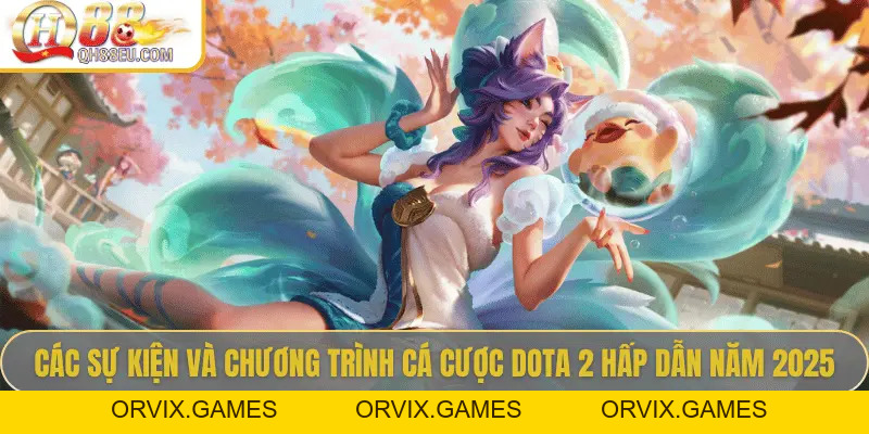 Khám Phá Cá Cược Dota 2 – Đấu Trường Esports Cực Đỉnh Tại Qh88eu.com