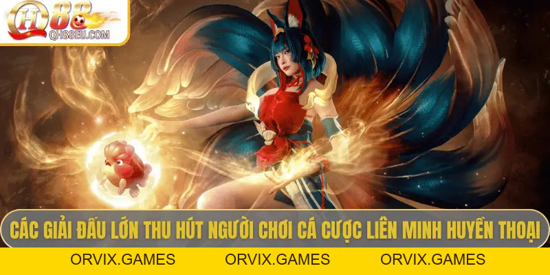 Cá Cược LOL Tại QH88 - Soi Kèo & Tỷ Lệ Cược Tốt Nhất 2026