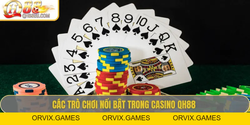Casino QH88: Trải Nghiệm Sòng Bài Trực Tuyến Số 01 Châu Á