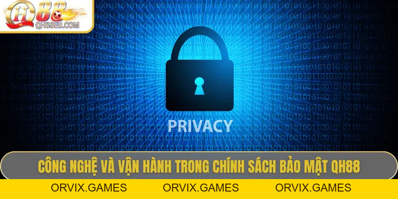 Chính Sách Bảo Mật QH88 – Bảo Vệ An Toàn Bet Thủ Tuyệt Đối