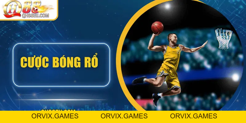 Cược Bóng Rổ Tại QH88 – Kèo NBA Uy Tín, Thưởng Cao