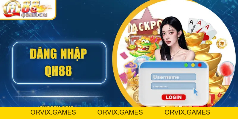 Đăng Nhập QH88: Cánh Cửa Dẫn Vào Thế Giới Giải Trí Trực Tuyến