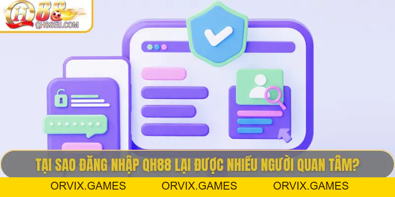 Đăng Nhập QH88: Cánh Cửa Dẫn Vào Thế Giới Giải Trí Trực Tuyến