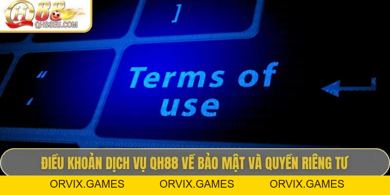 Điều Khoản Dịch Vụ QH88 – Những Quy Định Quan Trọng Cần Biết