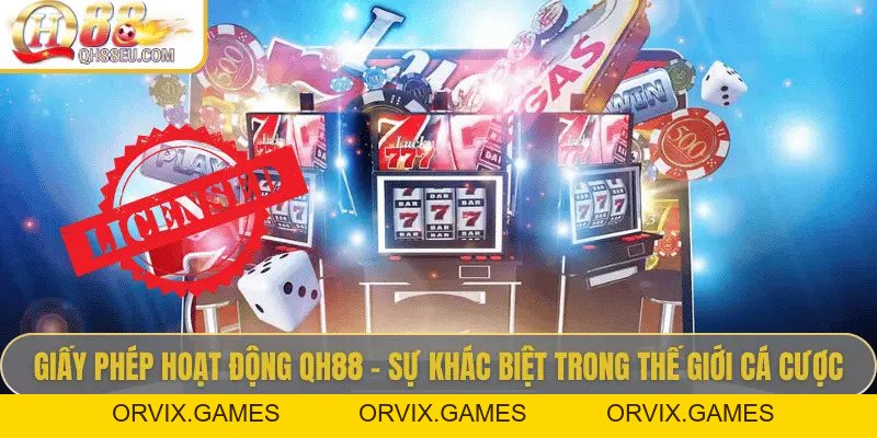 Giấy Phép Hoạt Động QH88 Và Bằng Chứng Xác Thực Về Uy Tín