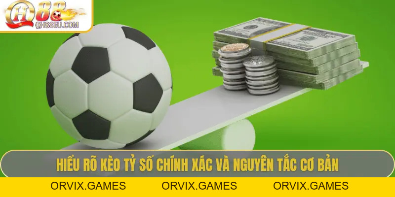 Kèo Tỷ Số Chính Xác: Bí Quyết Chinh Phục Kèo Siêu Khó Cùng QH88