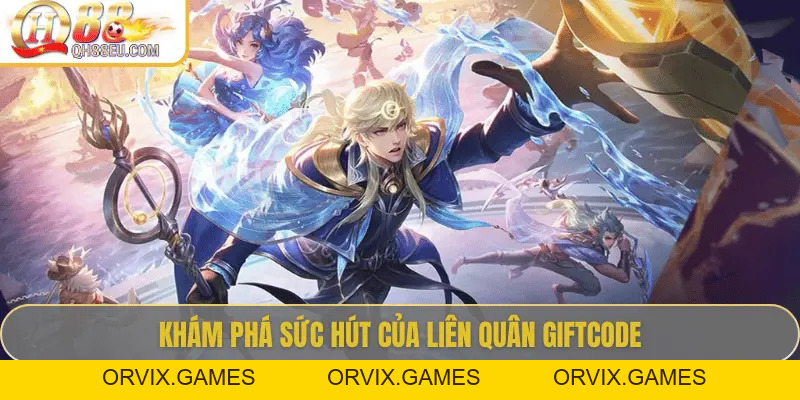 Liên Quân Giftcode – Cơ Hội Săn Quà Siêu Hấp Dẫn Cho Game Thủ QH88