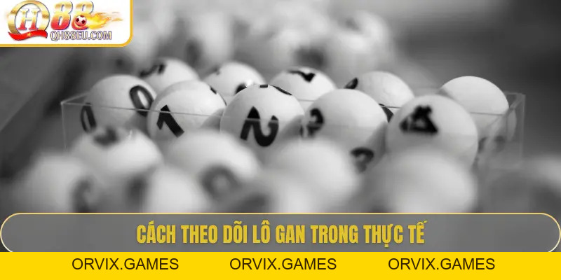 Lô Gan: Khái Niệm, Cách Theo Dõi Và Kinh Nghiệm Chơi Hiệu Quả Tại QH88