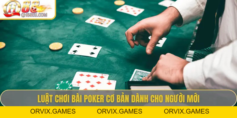QH88 Hướng Dẫn Luật Chơi Bài Poker Từ Cơ Bản Đến Thực Chiến