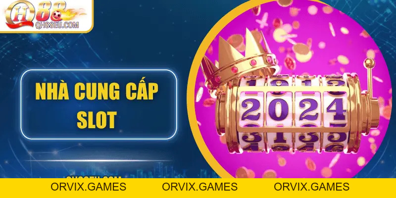 Nhà Cung Cấp Slot Tại QH88 – Những Ông Lớn Đứng Sau Thế Giới Nổ Hũ Đỉnh Cao