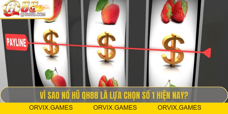 Nổ Hũ QH88 – Săn Jackpot Siêu To, Giải Thưởng Cực Khủng