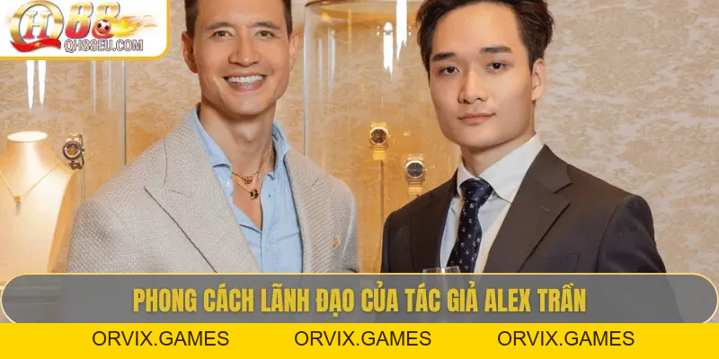 Tác Giả Alex Trần – Người Định Hình QH88 Tại Việt Nam