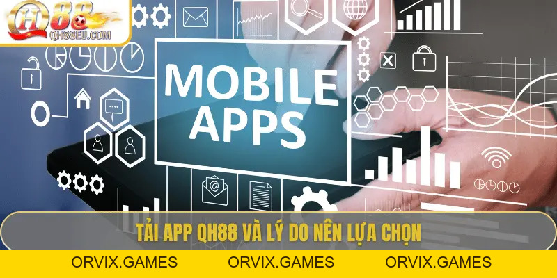 Tải App QH88 - Trải Nghiệm Cá Cược Ngay Trên Điện Thoại