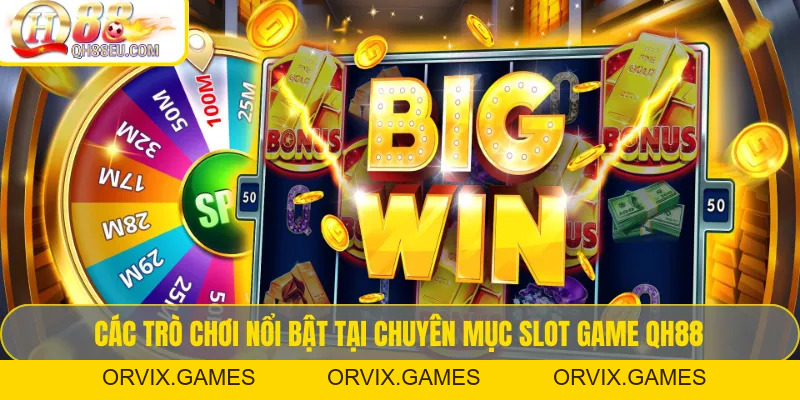 Slot game QH88 – Trải Nghiệm Kho Game Quay Hũ Đổi Thưởng
