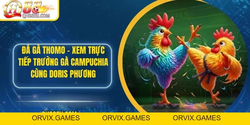 Đá Gà QH88 – Trải Nghiệm Cá Cược Sôi Động Cho Người Chơi Đam Mê