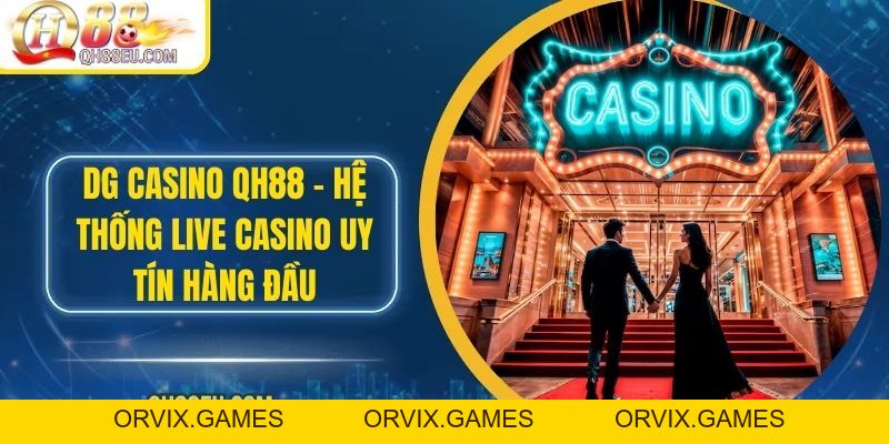Casino QH88: Trải Nghiệm Sòng Bài Trực Tuyến Số 01 Châu Á