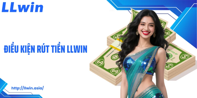 Rút tiền LLWIN: Nhận Thưởng Thắng Cược An Toàn Tại Nhà Cái