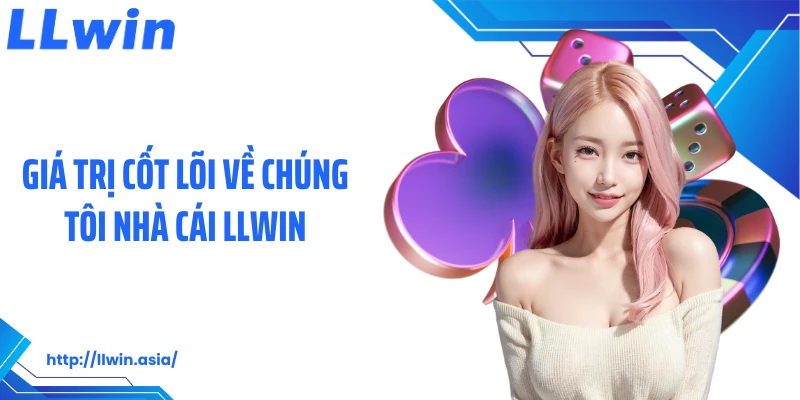 Về Chúng Tôi LLWIN: Nhà Cái Cá Cược Phát Triển Mạnh Mẽ