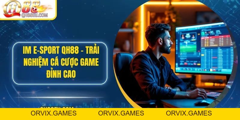 Chinh Phục Esport QH88 – Nơi Đam Mê Thể Thao Điện Tử Bùng Nổ
