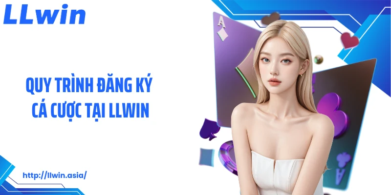Đăng Ký LLWIN: Tạo Tài Khoản Cá Cược Nhanh Chóng Chỉ 1 Phút