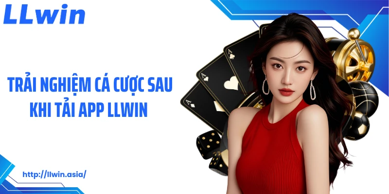 Tải App LLWIN: Tối Ưu Trải Nghiệm Cá Cược Trên Điện Thoại