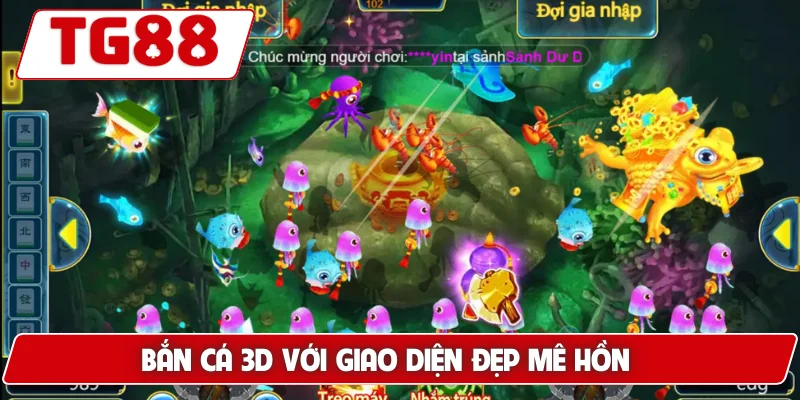 Bắn Cá 3D: Trải Nghiệm Bắn Cá 3D Trực Tuyến Tại TG88