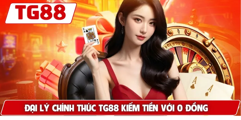 Đại Lý Chính Thức TG88 - Cơ Hội Kinh Doanh Lợi Nhuận Cao