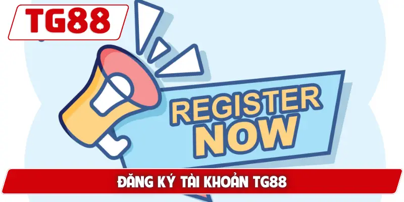Hướng Dẫn Cách Đăng Ký Và Cách Chơi Tại TG88 Mới Nhất 2026