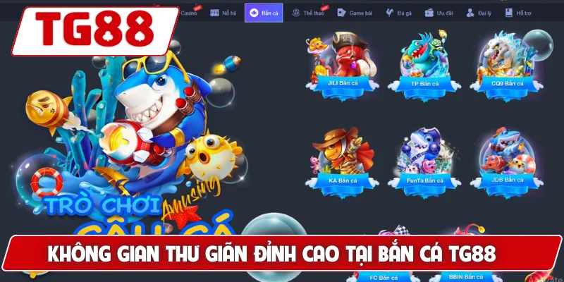 Bắn Cá Online Tại TG88 - Bắn Cực Hay Rinh Ngay Thưởng Khủng