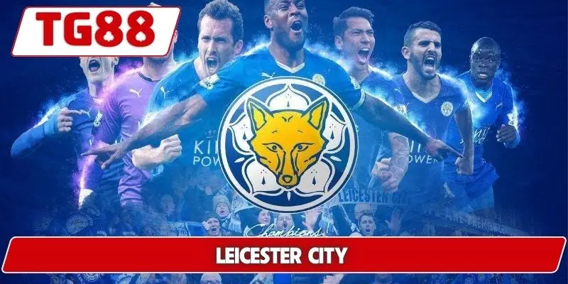 Leicester City: Kèo Cược Leicester City Tại TG88 Hôm Nay