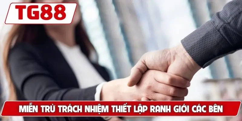Miễn Trừ Trách Nhiệm TG88 - Các Quy Định Mới Cần Tuân Thủ