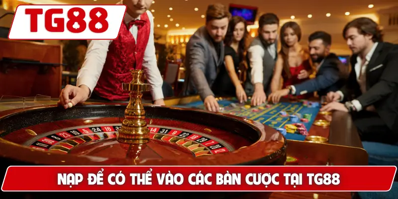 Hướng Dẫn Nạp Tiền Vào Tài Khoản TG88 - Nhanh Gọn Tiện Lợi