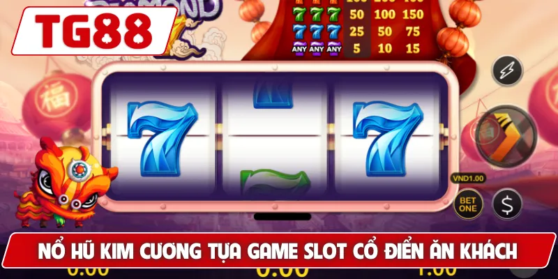 Nổ Hũ Kim Cương: Trúng Giải Jackpot Kim Cương Tại TG88